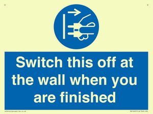 Switch this off at the wall when you are finished